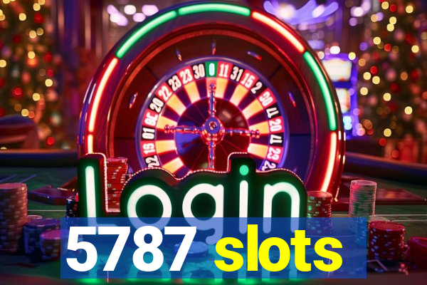 5787 slots